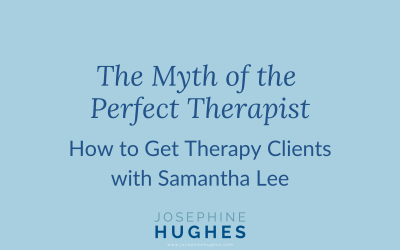 The Myth of the Perfect Therapist: How to Get Therapy Clients with Samantha Lee