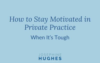 How to Stay Motivated in Private Practice When It’s Tough