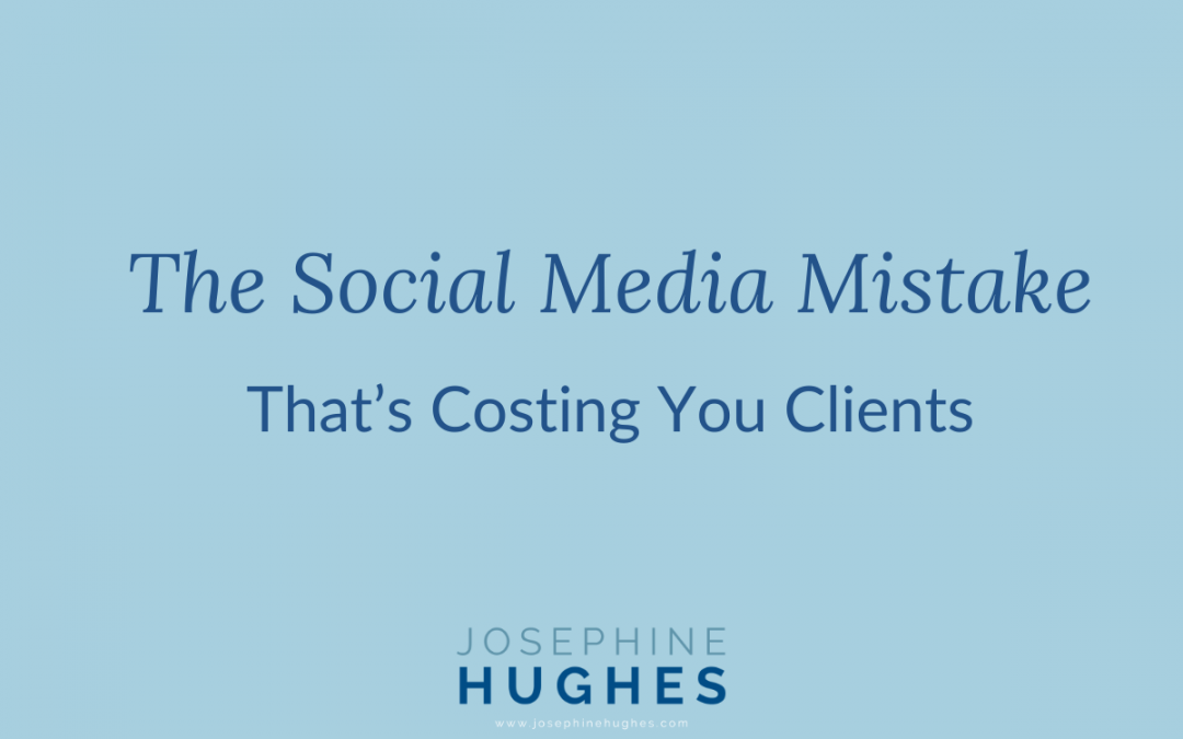 The Social Media Mistake That’s Costing You Clients