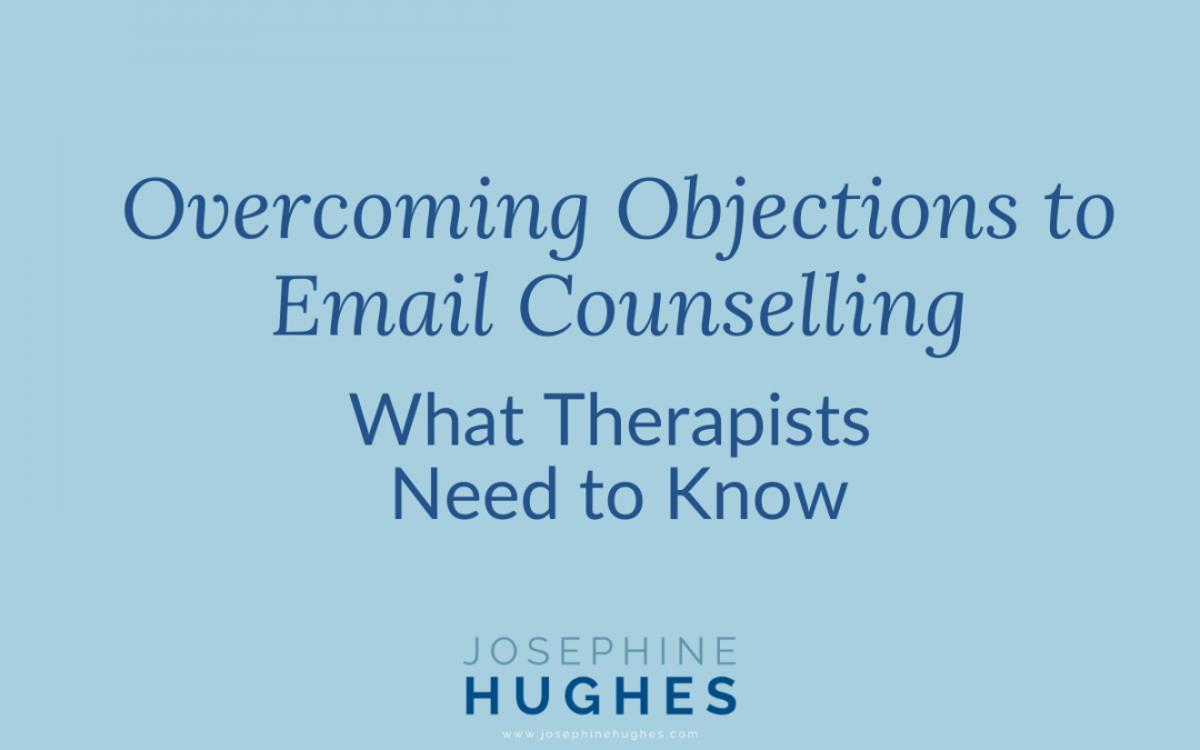Overcoming Objections to Email Counselling: What Therapists Need to Know
