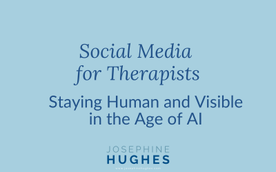 Social Media for Therapists: Staying Human and Visible in the Age of AI