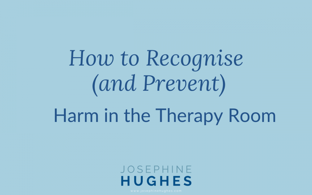 Image that reads: How to Recognise (and Prevent) Harm in the Therapy Room