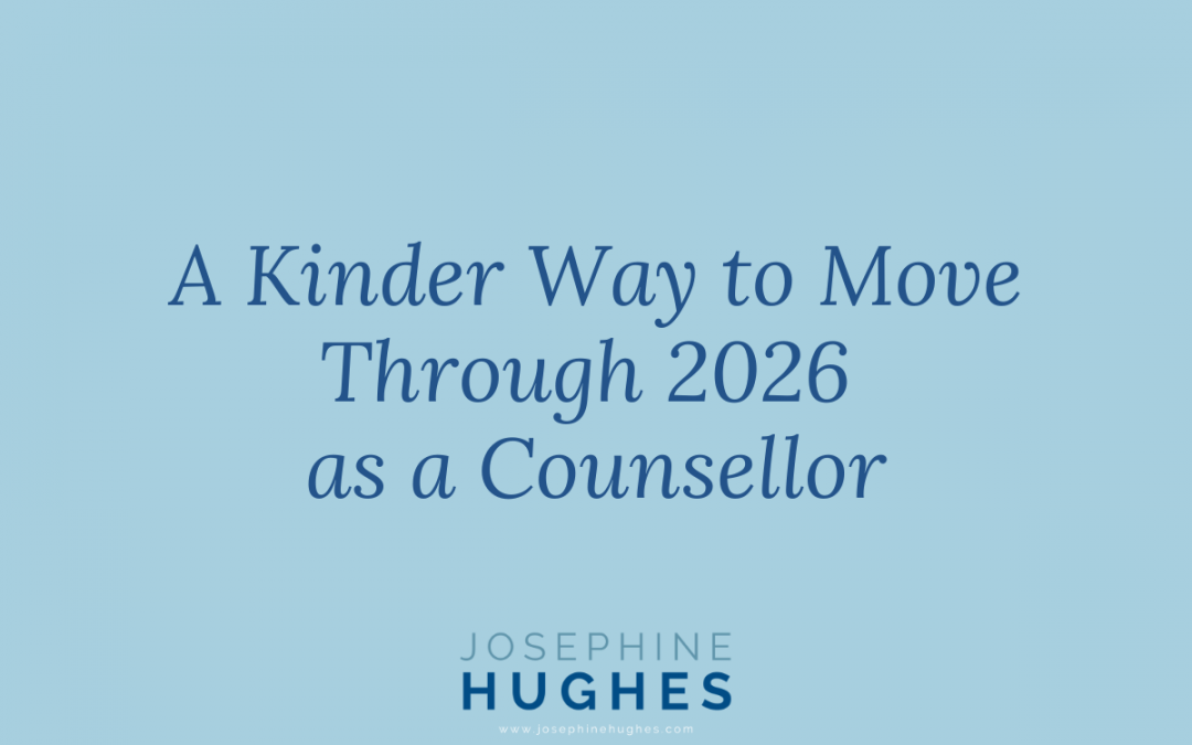 A Kinder Way to Move Through 2026 as a Counsellor
