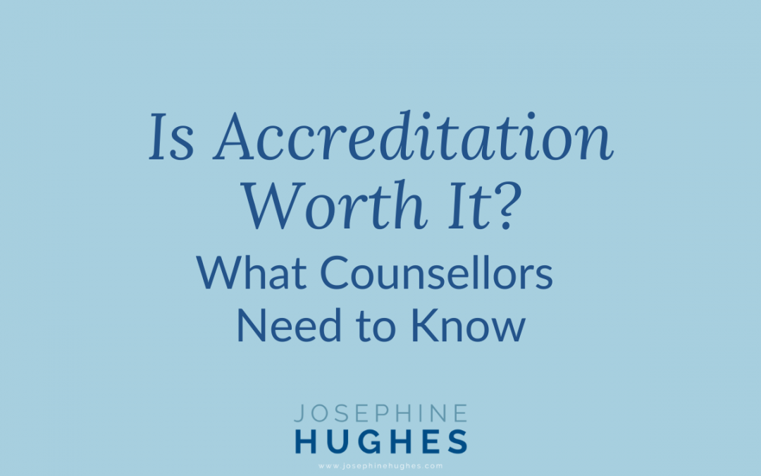Image that reads: Is Accreditation Worth It? What Counsellors Need to Know