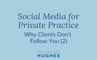 Social Media for Private Practice: Why Clients Don’t Follow You (2)