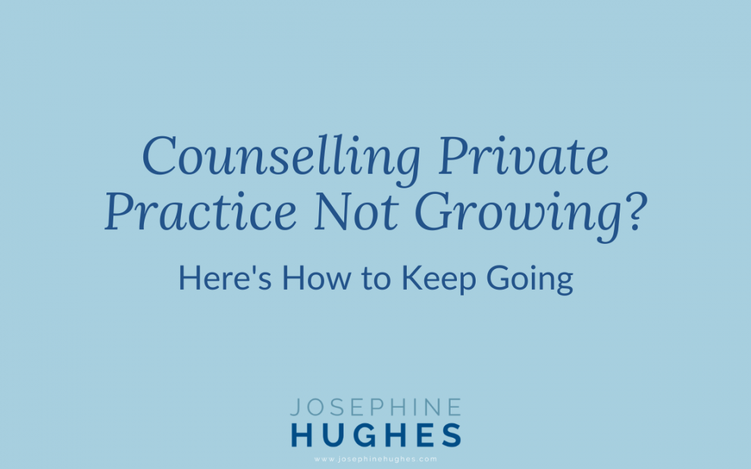 Counselling Private Practice Not Growing? Here’s How to Keep Going