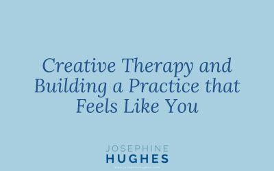 Creative Therapy and Building a Practice that Feels Like You