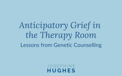 Anticipatory Grief in the Therapy Room: Lessons from Genetic Counselling