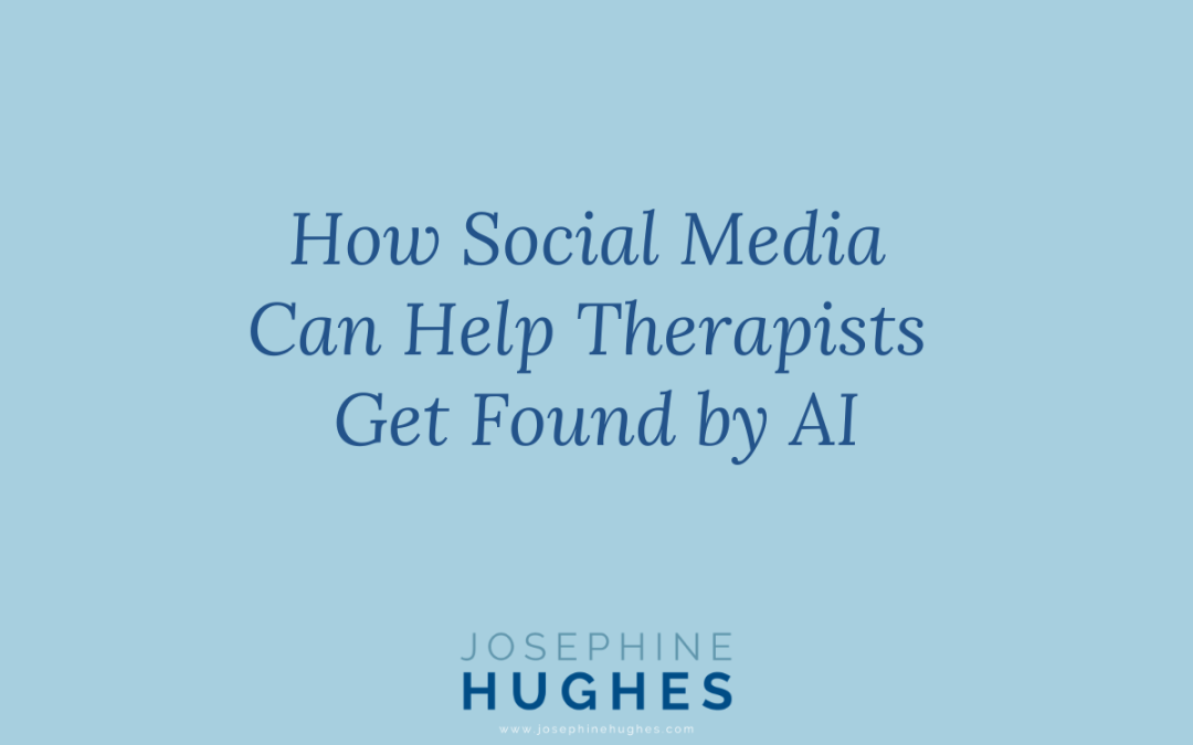 How Social Media Can Help Therapists Get Found by AI