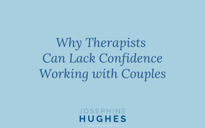 Why Therapists Can Lack Confidence Working with Couples